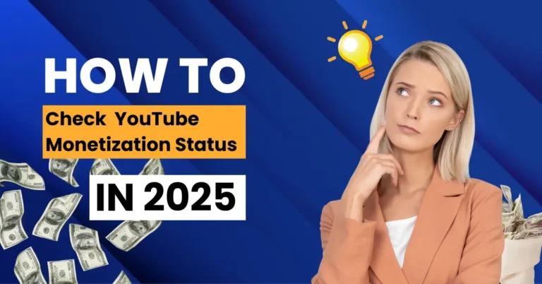 How to Check YouTube Monetization Status in 2025 (Step-by-Step Guide)